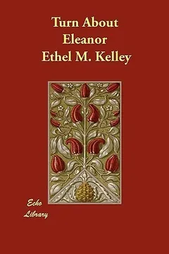 Turn About Eleanor by Ethel M. Kelley, book cover