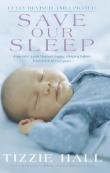 Save our sleep: a parents' guide towards happy sleeping babies by Tizzie Hall, book cover