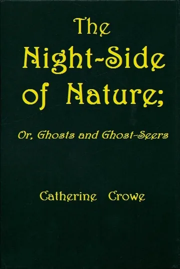 The Night-Side of Nature - Catherine Crowe