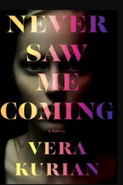 Never Saw Me Coming by Vera Kurian, book cover
