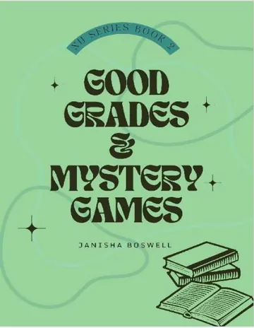 Good Grades And Mystery Games by Janisha Boswell, book cover