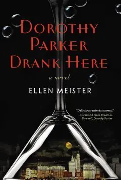 Dorothy Parker Drank Here by Ellen Meister, book cover