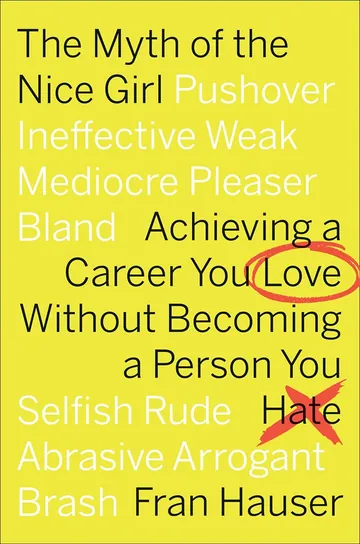 The Myth Of The Nice Girl by Fran Hauser, book cover
