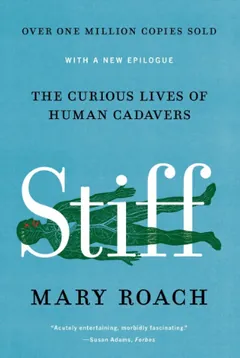 Stiff: The Curious Lives of Human Cadavers by Mary Roach, book cover