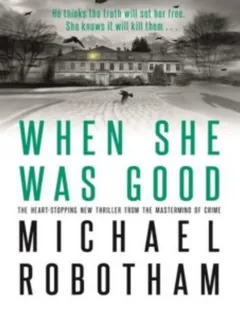 When She Was Good - Michael Robotham