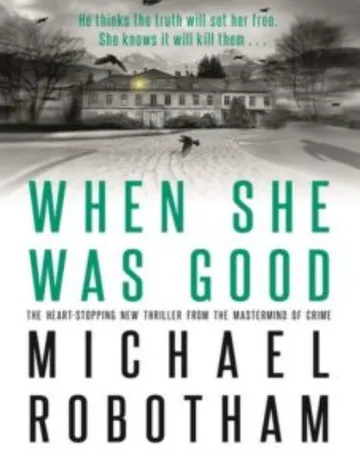 When She Was Good by Michael Robotham, book cover