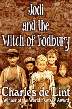 Jodi and the Witch of Bodbury by Charles de Lint, book cover