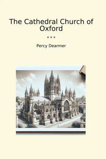 The Cathedral Church of Oxford by Percy Dearmer, book cover
