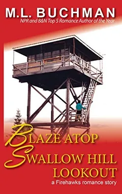 Blaze Atop Swallow Hill Lookout - M. L. Buchman