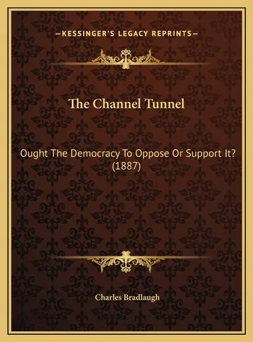 The Channel Tunnel by Charles Bradlaugh, book cover