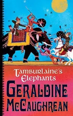 Tamburlaine's Elephants by Geraldine McCaughrean, book cover
