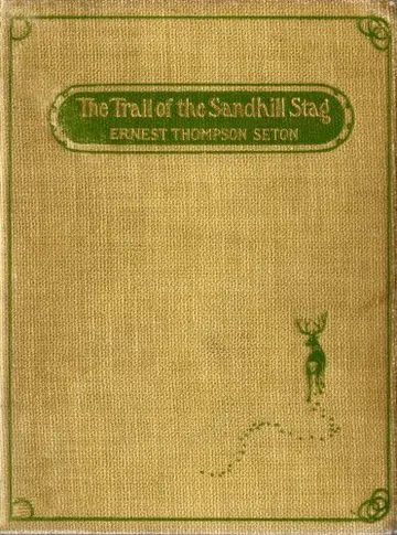 The Trail of the Sandhill Stag by Ernest Thompson Seton, book cover