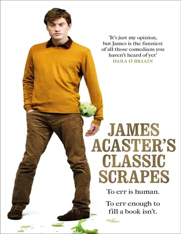 James Acaster's Classic Scrapes by James Acaster, book cover