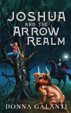 Joshua and the Arrow Realm - Donna Galanti