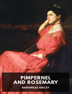 Pimpernel and Rosemary by Emmuska Orczy, book cover