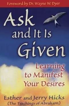 Ask and It Is Given by Esther Hicks, book cover