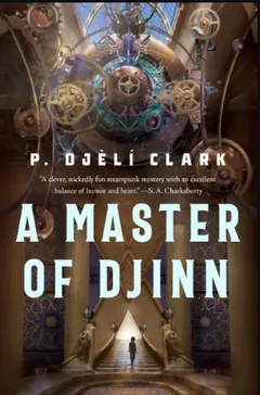 A Master of Djinn by P. Djeli Clark, book cover