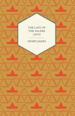 The Last Of The Valerii - Henry James