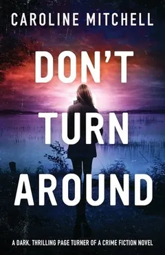 Don't Turn Around by Caroline Mitchell, book cover