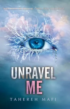 Unravel Me by Tahereh Mafi, book cover