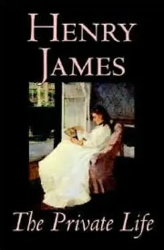 The Private Life by Henry James, book cover