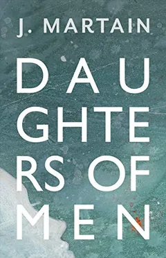 Daughters of Men by J. Martin, book cover