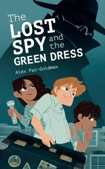 The Lost Spy and the Green Dress by Alex Paz-Goldman, book cover