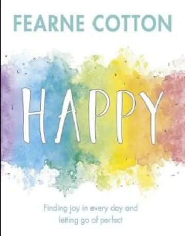 Happy: Finding joy in every day and letting go of perfect by Fearne Cotton, book cover