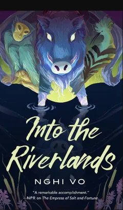 Into the Riverlands by Nghi Vo, book cover