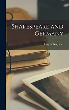 Shakespeare and Germany by Henry Arthur Jones, book cover