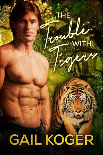 The Trouble With Tigers by Gail Koger, book cover
