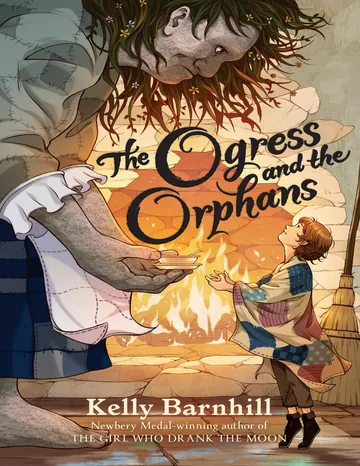 The Ogress and the Orphans by Kelly Barnhill, book cover