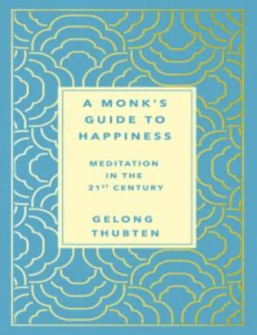 A Monk's Guide to Happiness by Gelong Thubten, book cover