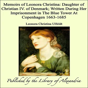 Memoirs of Leonora Christina, Daughter of Christian IV. of Denmark by Leonora Christina Ulfeldt, book cover