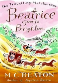 Beatrice Goes to Brighton by M.C. Beaton, book cover