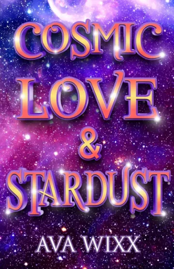 Cosmic Love and Stardust by Ava Wixx, book cover