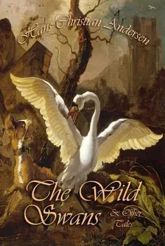 The Wild Swans and Other Tales by Hans Christian Andersen, book cover