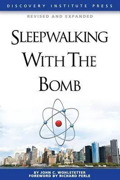 Sleepwalking with the Bomb by John C. Wohlsetter, book cover