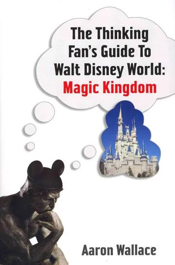 The Thinking Fan's Guide to Walt Disney World by Aaron Wallace, book cover