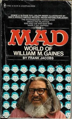 The Mad World of William M. Gaines by Frank Jacobs, book cover