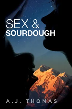 Sex & Sourdough by A.J. Thomas, book cover
