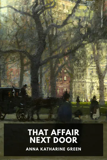 That Affair Next Door by Anna Katharine Green, book cover
