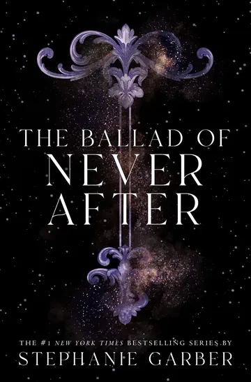 The Ballad of Never After by Stephanie Garber, book cover