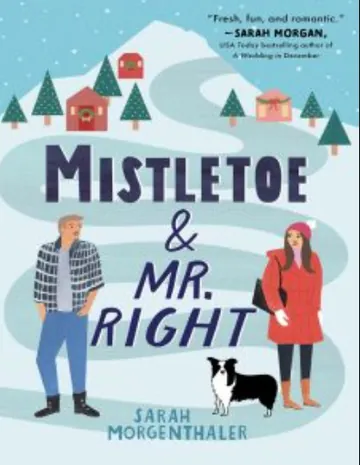Mistletoe and Mr. Right by Sarah Morgenthaler, book cover