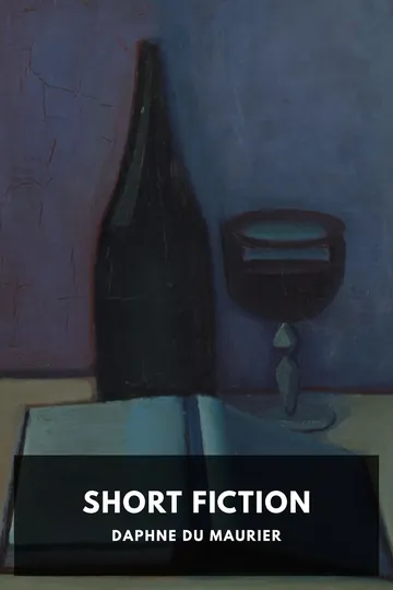 The Short Fiction of Daphne Du Maurier by Daphne du Maurier, book cover