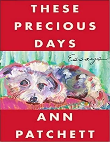 These Precious Days by Ann Patchett, book cover