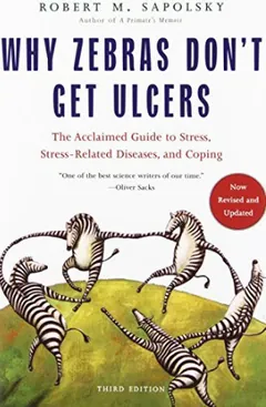 Why Zebras Don't Get Ulcers by Robert M. Sapolsky, book cover