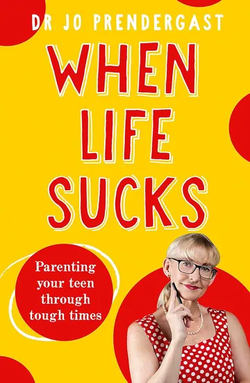When Life Sucks by Dr Jo Prendergast, book cover