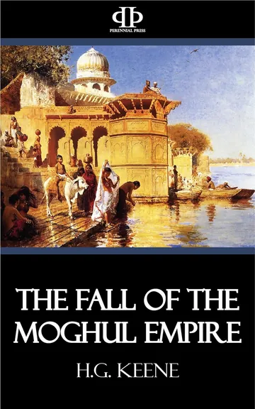 The Fall of the Moghul Empire by Henry George Keene, book cover