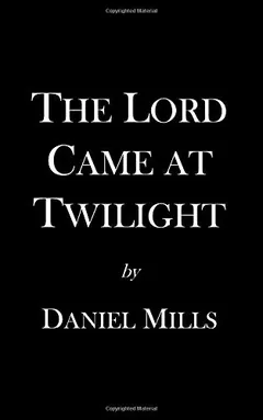 The Lord Came at Twilight by Daniel Mills, book cover